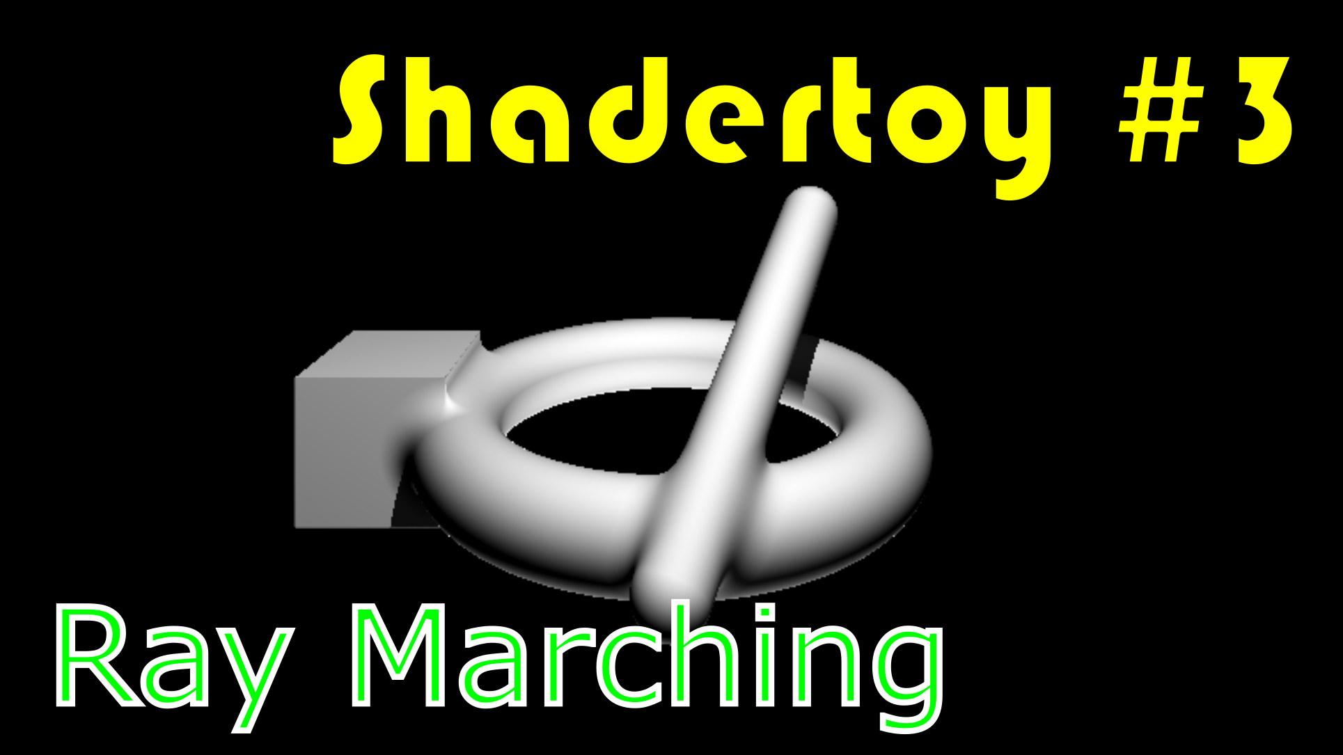 Shadertoy 3 Raymarching