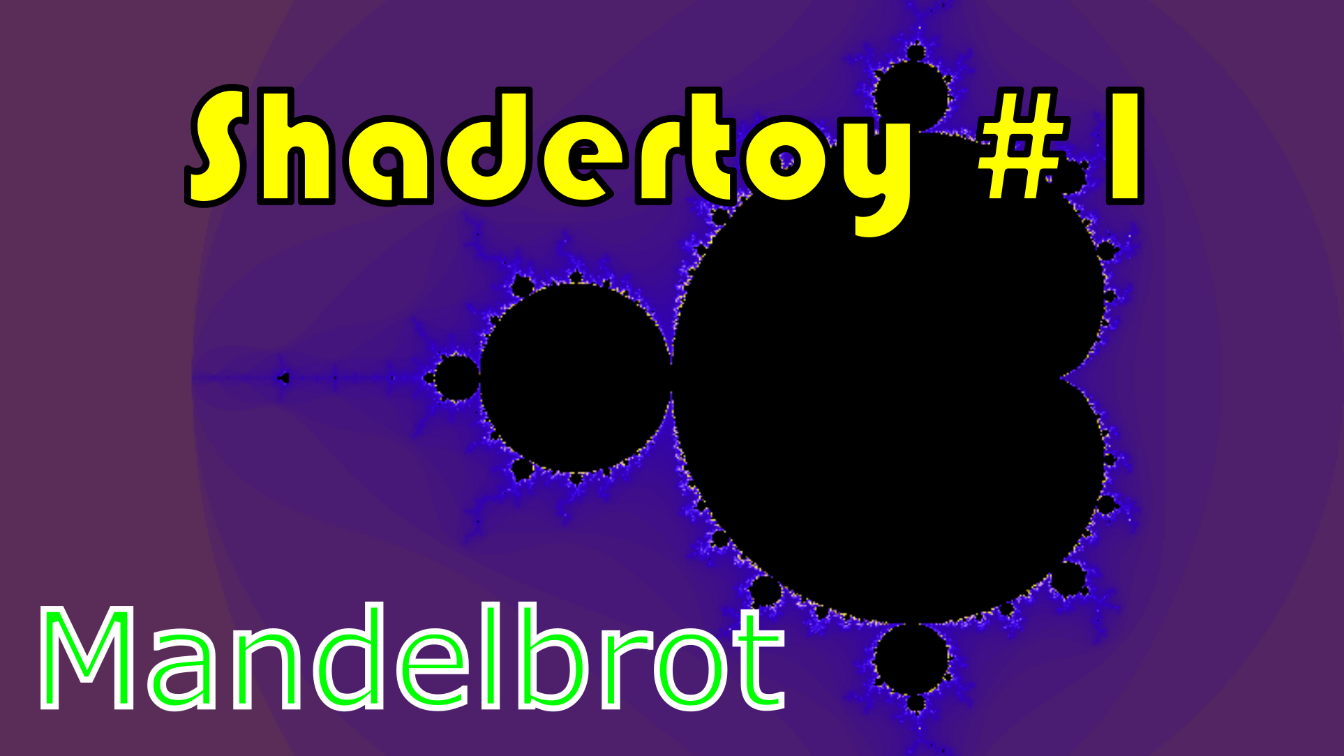 Shadertoy 1 – Mandelbrot
